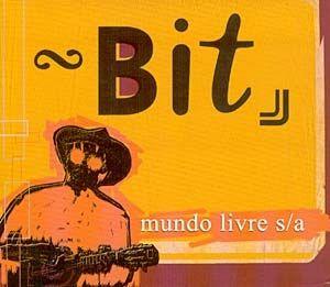 Portada de Álbum "Bit", de Mundo Livre S/A
