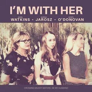 Portada de Sencillo/EP "Crossing Muddy Waters / Be My Husband", de I'm With Her