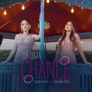 Portada de Sencillo/EP "Dá Uma Chance", de Larissa Gomes