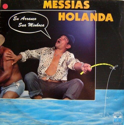 Capa do Álbum "Eu Arranco Sua Minhoca", de Messias Holanda