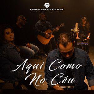 Portada de Sencillo/EP "Aqui Como No Céu (Acústico)", de Projeto Vida Nova de Irajá