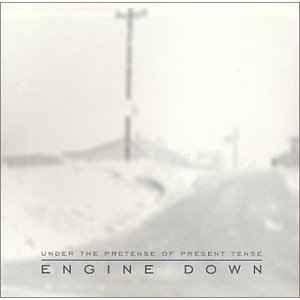 Portada de Álbum "Under The Pretense Of Present Tense", de Engine Down