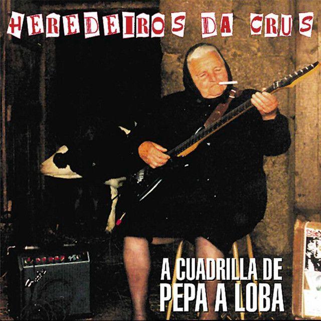 Portada de Álbum "A Cuadrilla De Pepa A Loba", de Heredeiros Da Crus