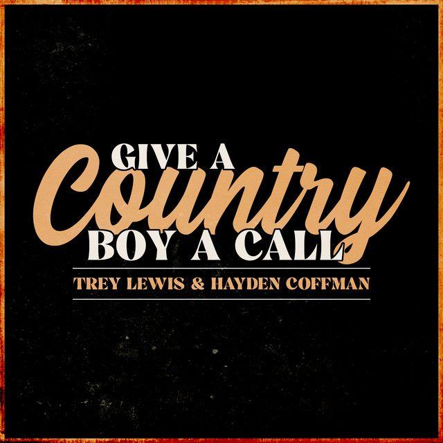 Portada de Sencillo/EP "Give a Country Boy a Call (feat. Hayden Coffman)", de Trey Lewis
