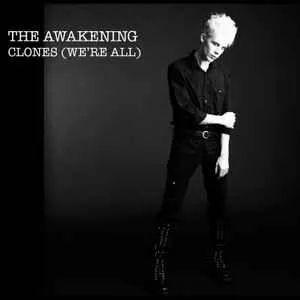 Portada de Sencillo/EP "Clones (We're All)", de The Awakening