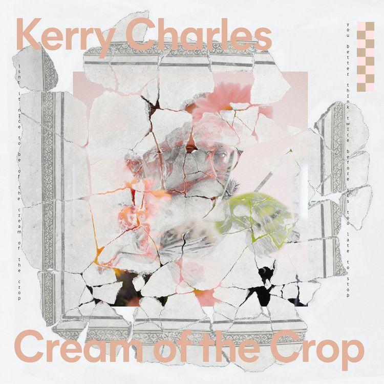 Portada de Sencillo/EP "Cream Of The Crop", de Kerry Charles