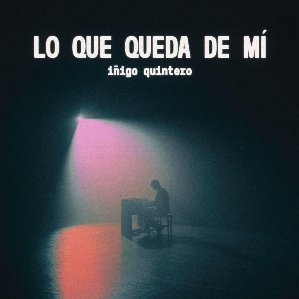Single/EP cover of "Lo Que Queda de Mí" by iñigo quintero