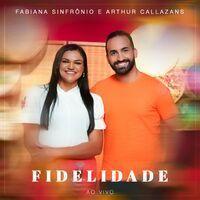 Capa do Single/EP "Fidelidade (part. Fabiana Sinfrônio)", de Arthur Callazans