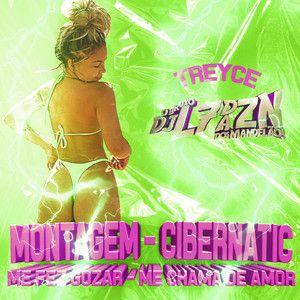 Portada de Sencillo/EP "Montagem Cibernatic (Me Fez Gozar Me Chama de Amor)", de Treyce