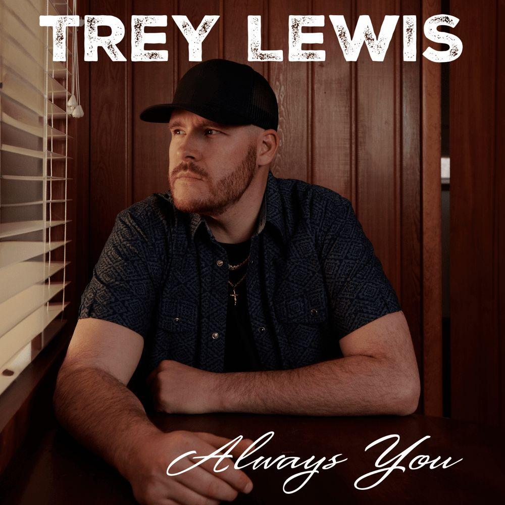 Portada de Sencillo/EP "Always You", de Trey Lewis