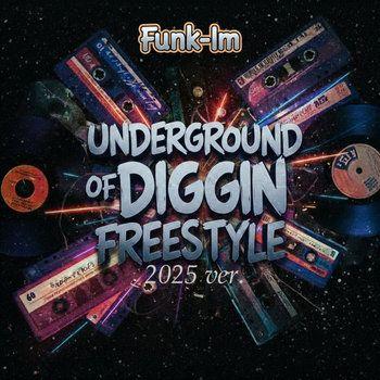 Portada de Álbum "Underground of Diggin' Freestyle 2025 Ver.", de Funk-Im