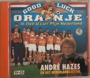 Portada de Álbum "Good Luck Oranje (Ik Heb U Lief Mijn Nederland)", de André Hazes