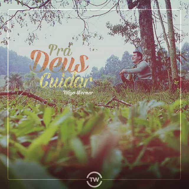 Capa do Single/EP "Pra Deus Cuidar", de Tiago Werner