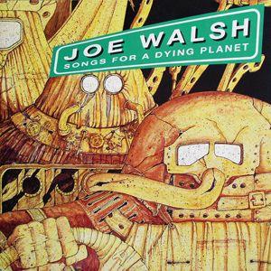 Capa do Álbum "Songs For A Dying Planet", de Joe Walsh