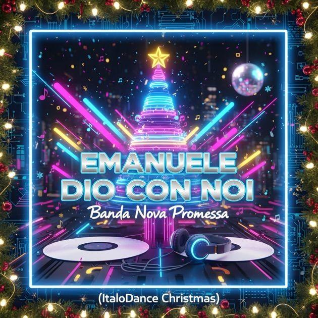 Portada de Sencillo/EP "Emanuele Dio Con Noi (Italo Dance Christmas)", de Banda Nova Promessa
