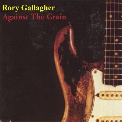 Capa do Álbum "Against The Grain", de Rory Gallagher