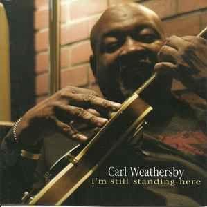 Portada de Álbum "I'm Still Standing Here", de Carl Weathersby
