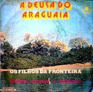 Portada de Álbum "A Deusa do Araguaia", de Os Filhos da Fronteira