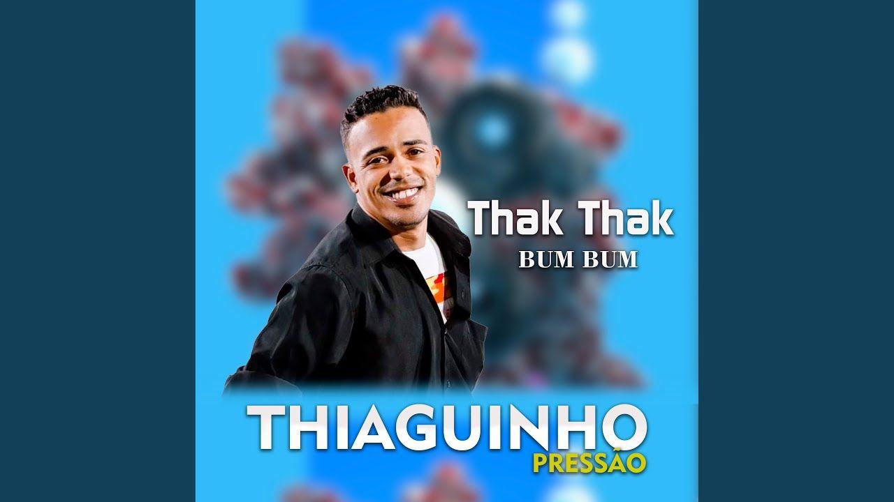 Portada de Sencillo/EP "Thak Thak Bum Bum", de Thiaguinho Pressão
