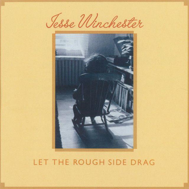 Portada de Álbum "Let The Rough Side Drag", de Jesse Winchester