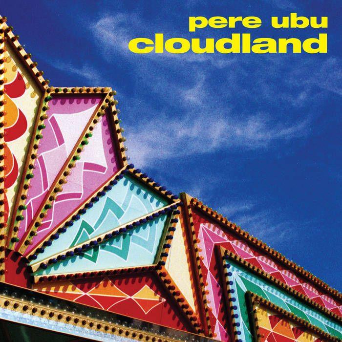 Portada de Álbum "Cloudland", de Pere Ubu