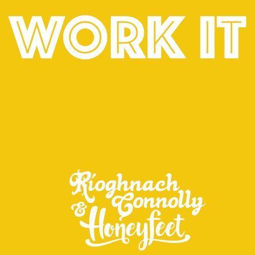 Portada de Sencillo/EP "Work It (feat. Honeyfeet)", de Ríoghnach Connolly