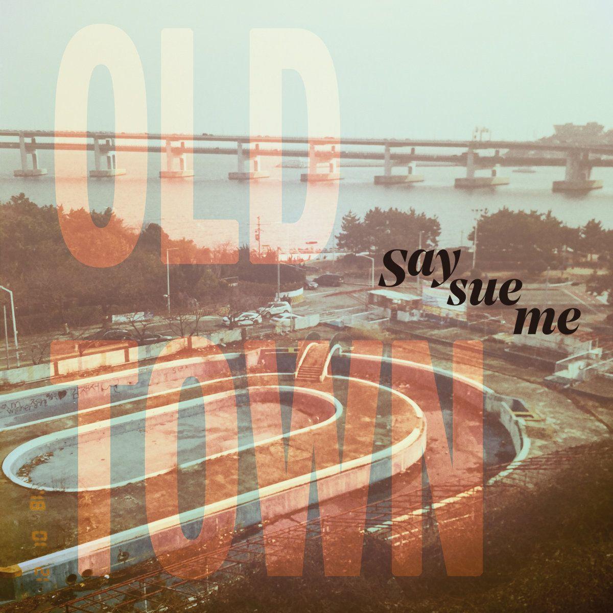 Portada de Sencillo/EP " Old Town", de Say Sue Me