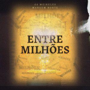 Portada de Sencillo/EP "Entre Milhões", de Margem Norte