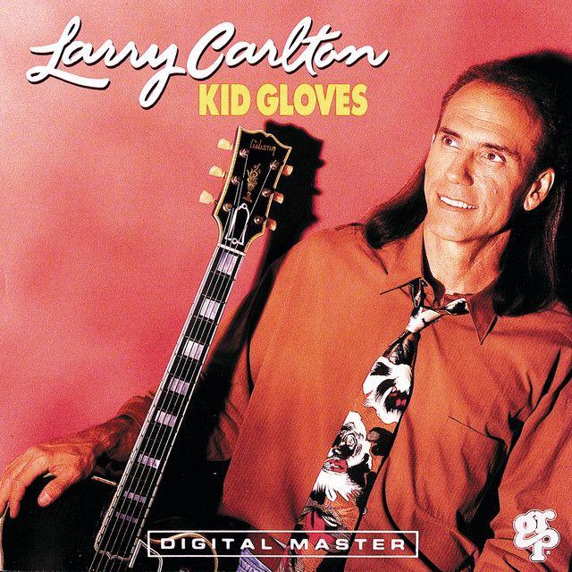 Portada de Álbum "Kid Gloves", de Larry Carlton