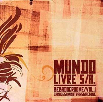 Portada de Álbum "Bebadogroove/ Vol. 1 - Garagesambatransmachine", de Mundo Livre S/A
