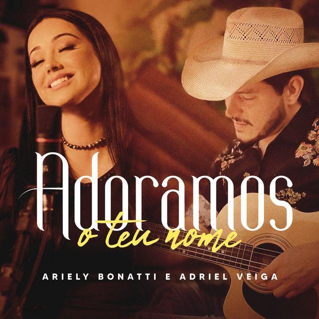 Portada de Sencillo/EP "Adoramos o Teu Nome (part. Adriel Veiga)", de Ariely Bonatti