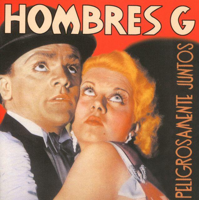 Portada de Álbum "Peligrosamente Juntos", de Hombres G