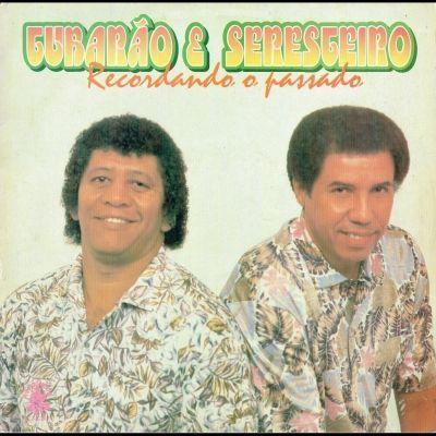 Portada de Álbum "Recordando o Passado", de Tubarão e Seresteiro