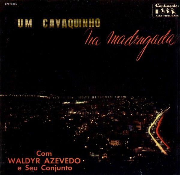 Capa do Álbum "Um Cavaquinho Na Madrugada", de Waldir Azevedo