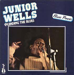Capa do Álbum "Pleading The Blues", de Junior Wells