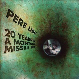 Portada de Álbum "20 Years In A Montana Missile Silo", de Pere Ubu