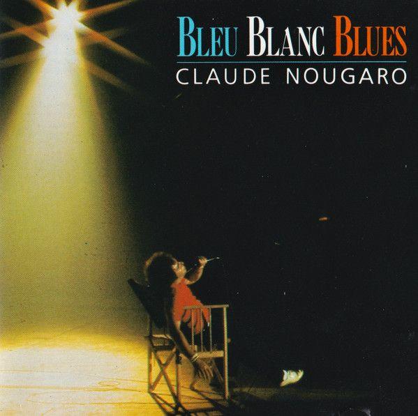 Album cover of "Bleu Blanc Blues" by Claude Nougaro