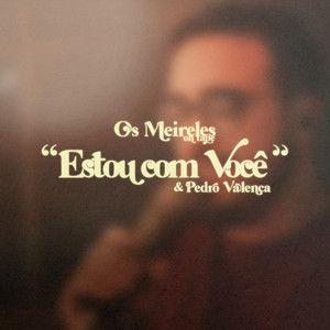 Portada de Sencillo/EP "Estou Com Você (Ao Vivo)", de Os Meireles