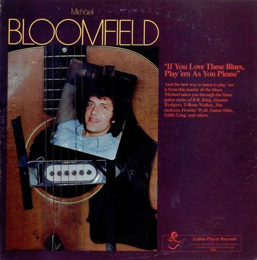 Capa do Álbum "If You Love These Blues Play'em As You Please", de Mike Bloomfield