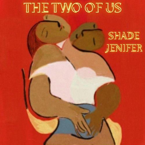 Portada de Sencillo/EP "The Two Of Us", de Shade Jenifer