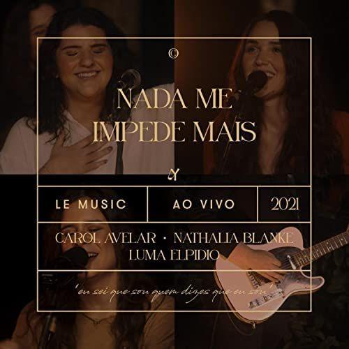 Portada de Sencillo/EP "Nada Me Impede Mais (part. Carol Avelar, Nathália Blanke, Bruna Branco e Thais Oliveira) (Ao Vivo)", de Luma Elpidio