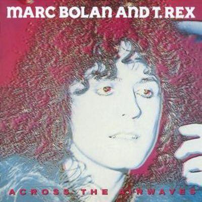 Portada de Álbum "Across The Airwaves", de T. Rex