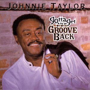Capa do Álbum "Gotta Get The Groove Back", de Johnnie Taylor