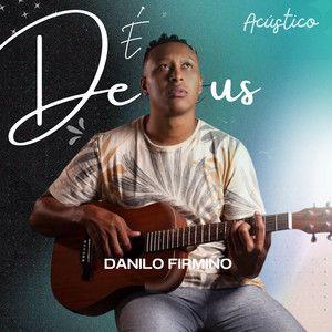 Portada de Sencillo/EP "É Deus (Acústico)", de Danilo Firmino