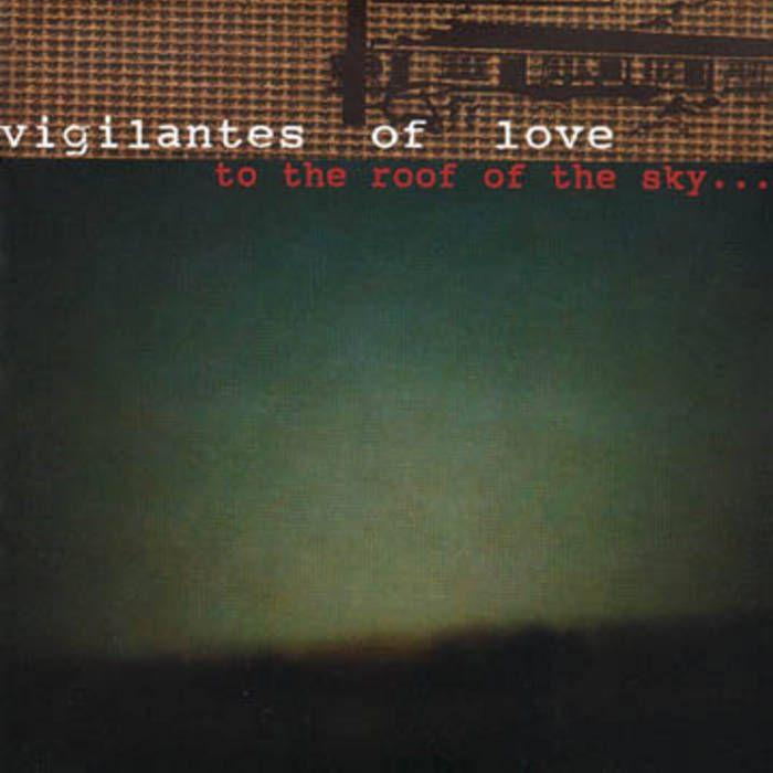 Portada de Álbum "To The Roof Of The Sky...", de Vigilantes Of Love