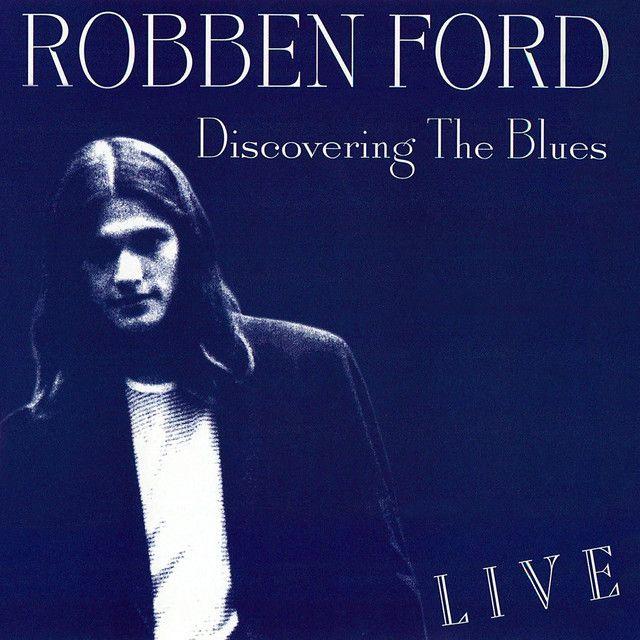 Capa do Álbum "Discovering The Blues (Live)", de Robben Ford