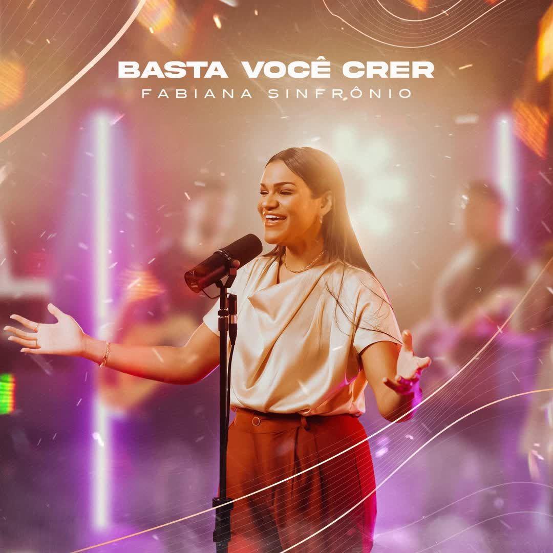 Portada de Sencillo/EP "Basta Você Crer", de Fabiana Sinfrônio