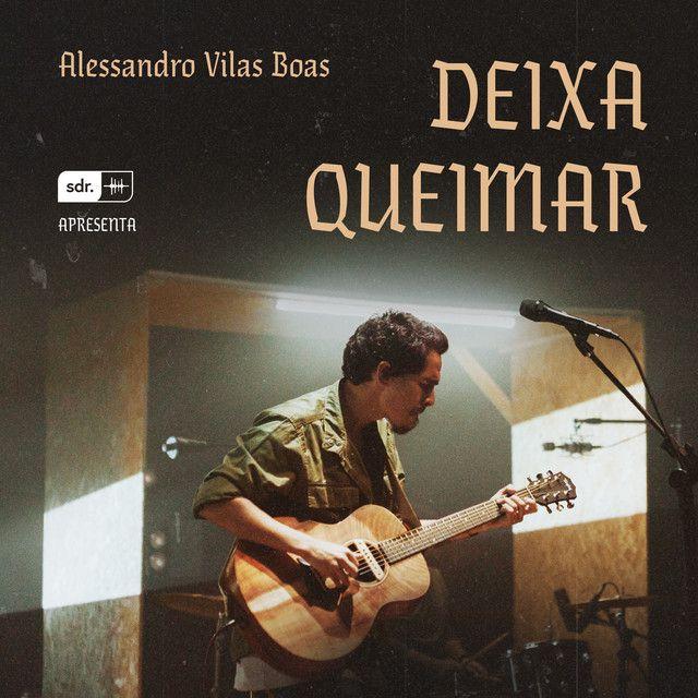 Portada de Sencillo/EP "Deixa Queimar (Ao Vivo)", de Alessandro Vilas Boas