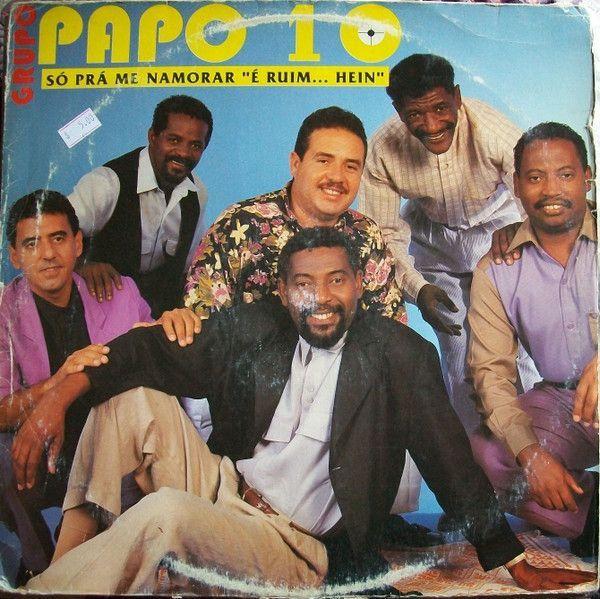 Portada de Álbum "Só Pra Me Namorar "É Ruim...Hein"", de Grupo Papo 10