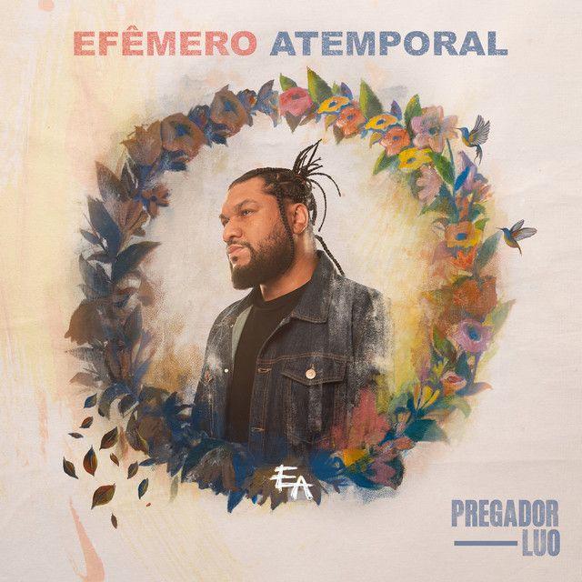 Portada de Álbum "Efêmero Atemporal", de Pregador Luo